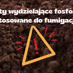 Ostrzeżenie przed preparatami wydzielającymi fosforowodór do fumigacji.