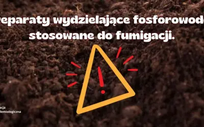 Ostrzeżenie przed preparatami wydzielającymi fosforowodór do fumigacji.